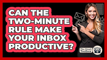 Can The Two-Minute Rule Make Your Inbox Productive? - TheEmailToolbox.com