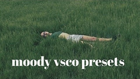 moody vsco presets | green filters