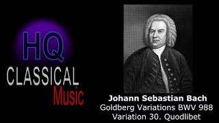 BACH - Goldberg Variations, BWV 988 - Variation 30 Quodlibet - HQ