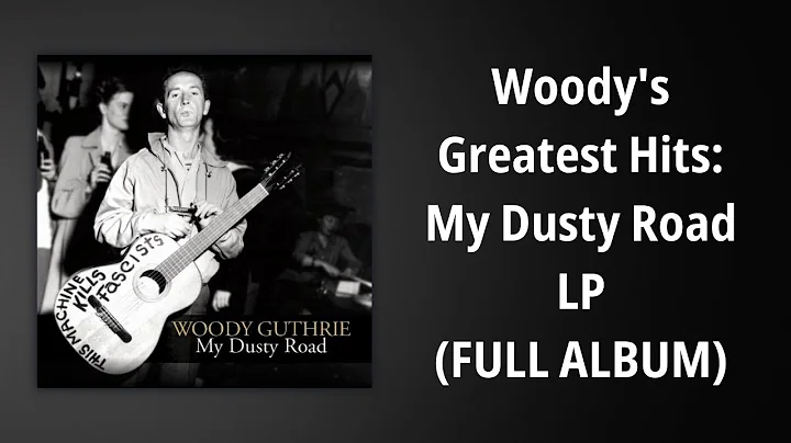 Woody Guthrie // Woodys Greatest Hits: My Dusty Ro...