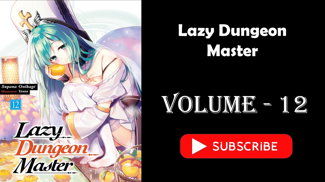 Light Novel | Isekai Light Novel | Lazy Dungeon Master Volume 12 - YouTube