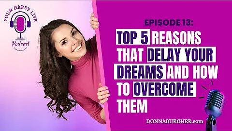 EPISODE 13| Top 5 Reasons That Delay Your Dreams a...