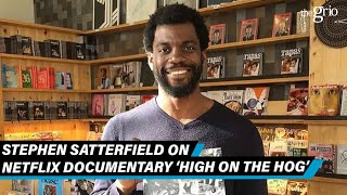 Stephen Satterfield on new Netflix show 'High on the Hog' Content