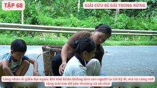 SINH TỒN VIỆT NAM T68: Ashana Giải Cứu Bé Gái Lạc Rừng, Bán Trái Cây Kiếm Tiền Mua Quần Áo Mới