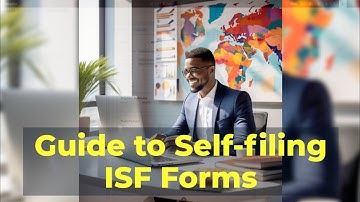 Guide to Self-filing ISF Forms
