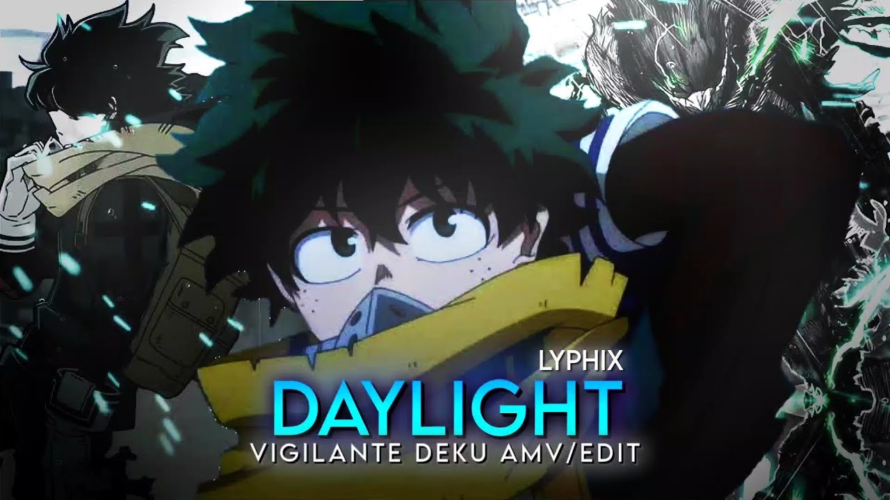 Vigilante Deku - Daylight 《Quick Edit》 [ Edit/AMV]
