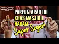 KHAS MASJIDIL HARAM! Parfum Arab Paling Segar & Tahan Lama - Abdurrahman Al-Makassary