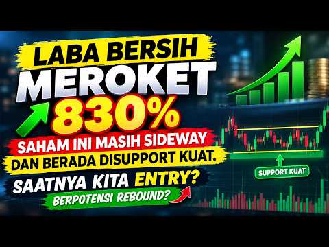 Laba Bersih Meroket 830% Saham ini Masih Sideway dan Berada Disupport Kuat. Saatnya Kita Entry?