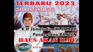 Terbaru Ceramah Sunda Lucu K.H Jamaludin (Ki Jamal) \