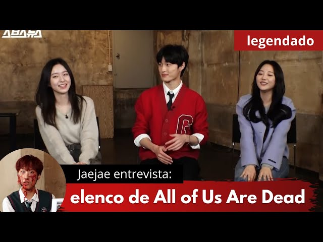 Jaejae entrevista: elenco de All of Us Are Dead / tradução-legendado 