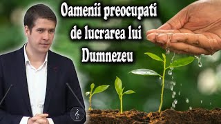 Cristi Boariu - Cum arata oamenii preocupati de lucrarea lui Dumnezeu? PREDICI