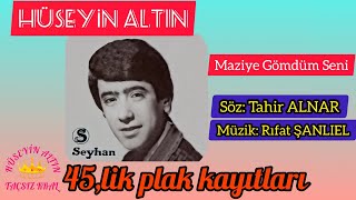 Hüseyin Altın Maziye Gömdüm Seni