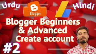 create blogger account - blogger tutorial for beginners  - blogger 2021 - urdu & hindi - part 2