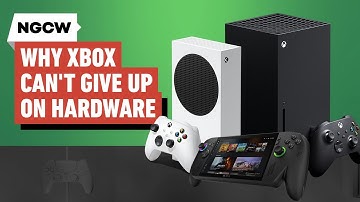Why Xbox Can’t Give Up on Hardware - Next-Gen Console Watch
