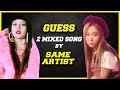 [KPOP GAME] GUESS 2 MIXED KPOP SONG BY SAME ARTIST