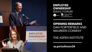 Employee Ownership Ideas Forum: Opening Remarks — Dan Porterfield and Maureen Conway