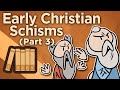 Early Christian Schisms - The Council of Nicaea - Extra History - #3