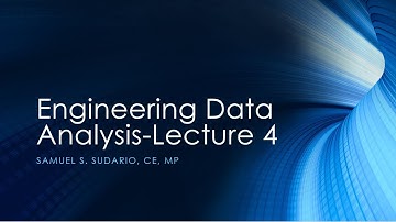 Engineering Data Analysis Lecture Series-Lecture 4