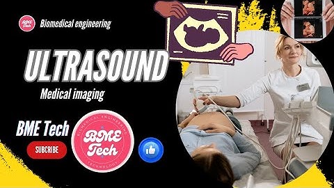 Ultrasound | Biomedical imaging | BME Tech