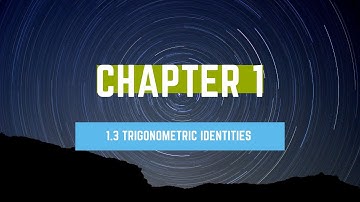 Chapter 1.3 Trigonometric Identities