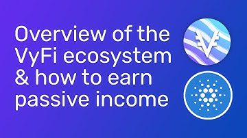 Overview of VyFi Ecosystem & How to Earn Passive Income Staking VyFi