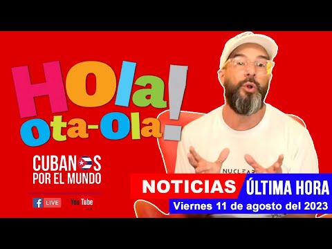 Alex Otaola en vivo, últimas noticias de Cuba - Hola! Ota-Ola (viernes 11 de agosto del 2023)