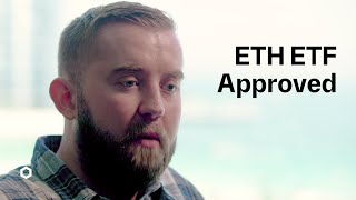 ETH ETF Approved: What This Means for Ethereum and Crypto Adoption