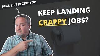 Why Do You Always Seem To Land Crappy Jobs?