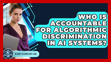 Who Is Accountable For Algorithmic Discrimination In AI Systems? - AI and Technology Law