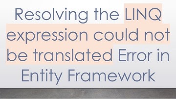 Resolving the LINQ expression could not be translated Error in Entity Framework