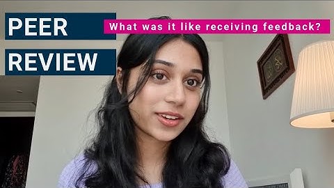 Peer Review: Using peer feedback to improve your writing