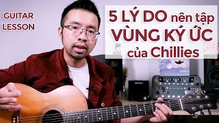 5 lý do Guitarist nên tập Vùng Ký Ức của Chillies!