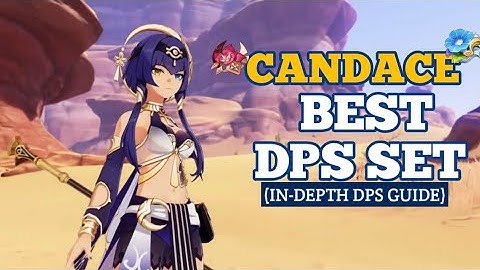 The Best DPS Set for C0 Candace Genshin Impact