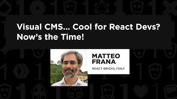 Matteo Frana - Visual CMS… cool for React devs? Now’s the time!, React Summit 2023