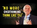 Stop Overthinking and Train Your Mind Like the Top 1% | Jim Rohn Motivation