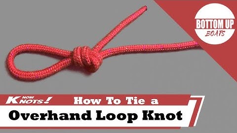 How to tie a Over Hand Loop Knot