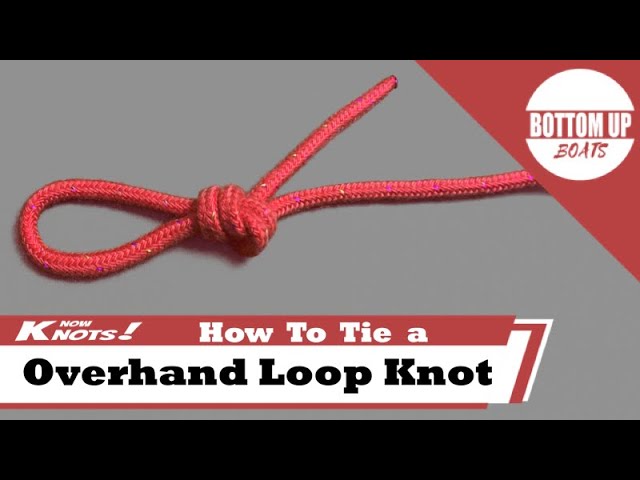 How to tie a Over Hand Loop Knot 