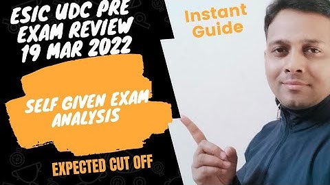 ESIC UDC self given exam review, expected cut off