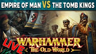 Empire of Man vs Tomb Kings  Warhammer The Old World Live Battle Report
