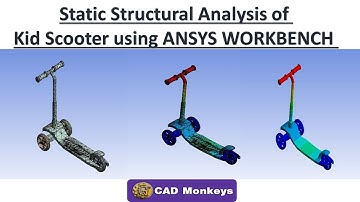 Statice Structural Analysis of Kid Scooter using ANSYS WORKBENCH.