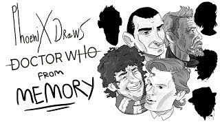 Every Doctor Who! | Phoenix Draws
I work through every incarnation of the Doctor, and try to capture their character working with no references, only from memory!
-SUBSCRIBE if you had fun!
-TWITTER: https://twitter.com/SmithyPhox
-FACEBOOK: www.facebook.com/ThePandawithGunProductions
-TUMBLR: http://thatphoenixdraws.tumblr.com/ Every Doctor Who! | Phoenix Draws