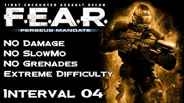 F.E.A.R. Perseus Mandate | No Damage, No SlowMo, No Grenades, Extreme Difficulty | Interval 04