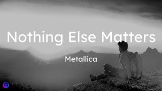 Metallica - Nothing Else Matters (Lyrics)