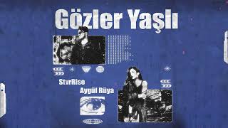 StvrRise - Gözler Yaşlı (feat. Aygül Rüya) (Official Visualizer)