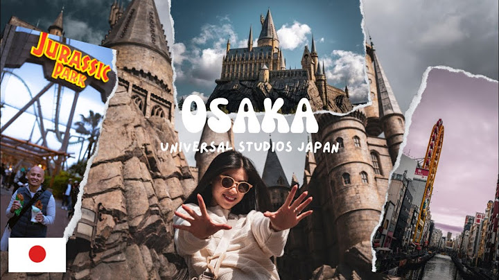 Hướng dẫn di chuyển đến universal studios japan năm 2024