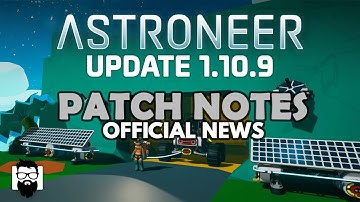Astroneer - UPDATE 1.10.9 - PATCH NOTES - OFFICIAL NEWS