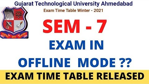 GTU Sem 7 EXAM Time table Released | Exam in offline mode ?? Exam Date |