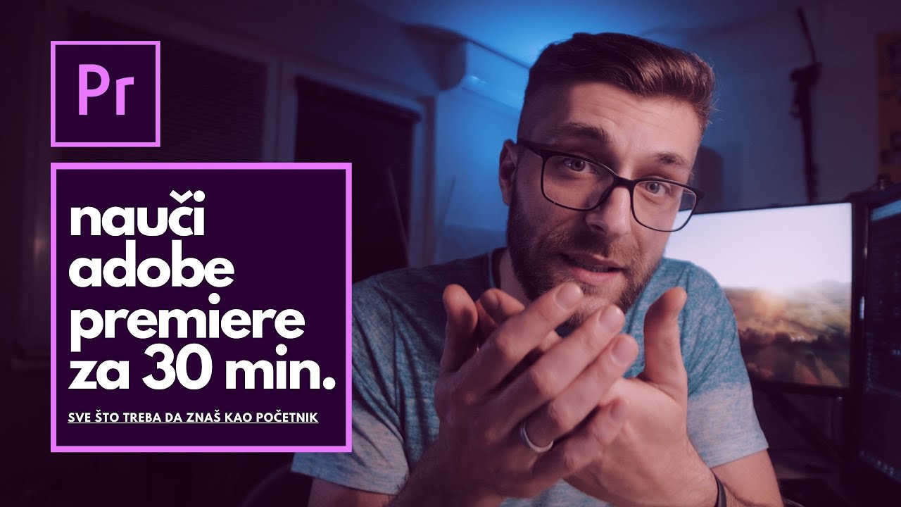 Update Adobe Premiere Pro : NAUČI KAKO EDITOVATI ZA SAMO 30 MIN.| Adobe premiere za početnik