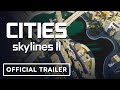 Cities: Skylines 2 - Official Launch Trailer