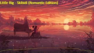 Little Big - Skibidi (Romantic Edition)
